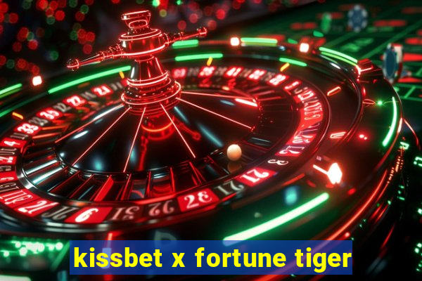 kissbet x fortune tiger