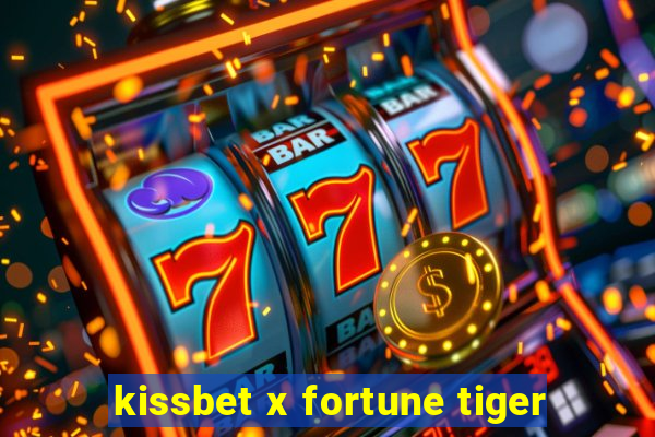 kissbet x fortune tiger