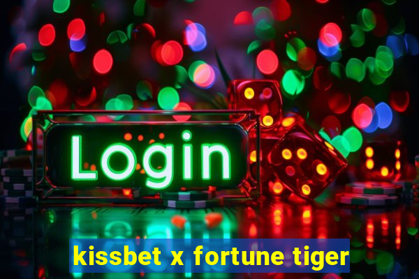 kissbet x fortune tiger