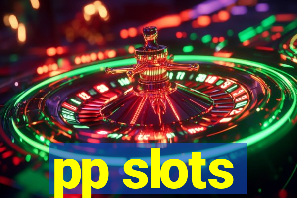 pp slots