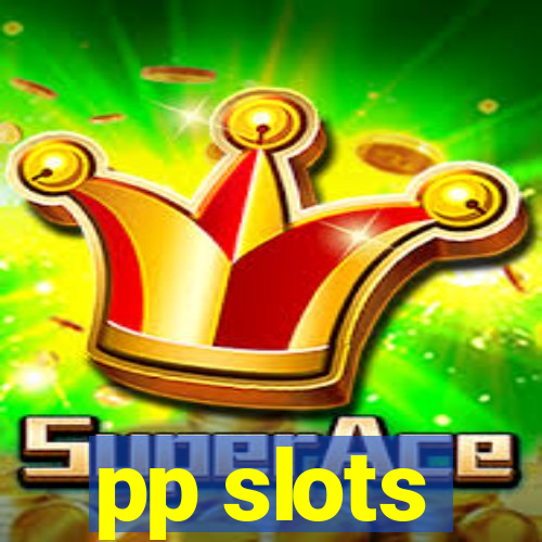 pp slots