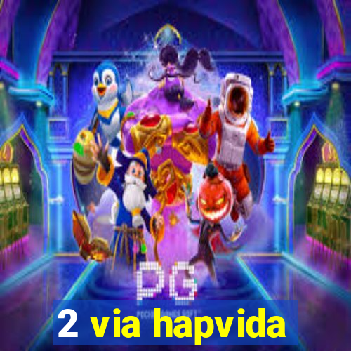 2 via hapvida