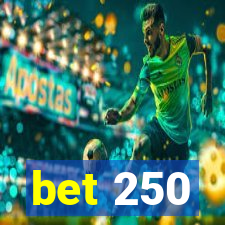 bet 250