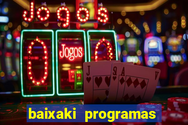 baixaki programas gratis para pc windows 7