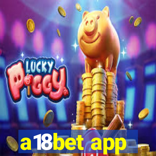 a18bet app