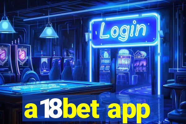 a18bet app