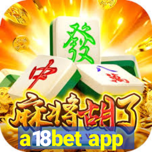 a18bet app