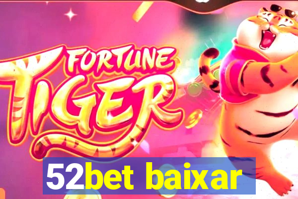 52bet baixar