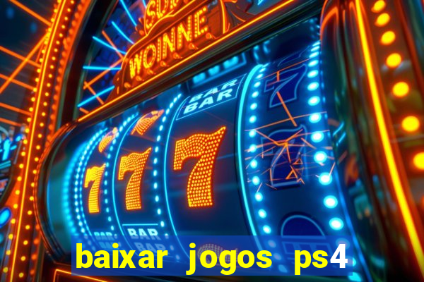 baixar jogos ps4 pkg pt br