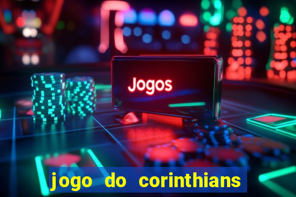 jogo do corinthians multi canais