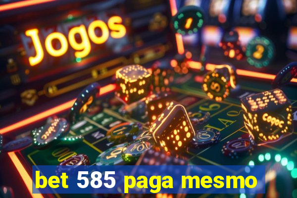 bet 585 paga mesmo