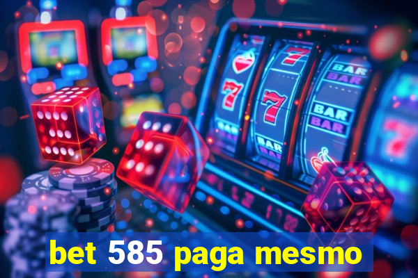 bet 585 paga mesmo