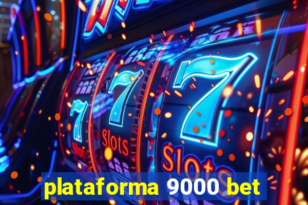 plataforma 9000 bet