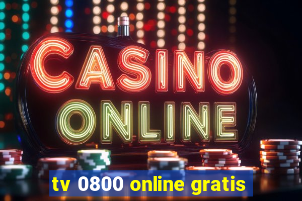 tv 0800 online gratis