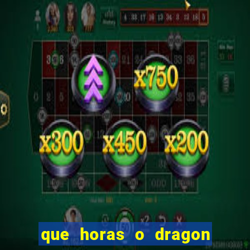 que horas o dragon fortune paga