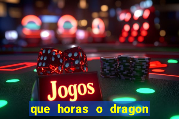 que horas o dragon fortune paga