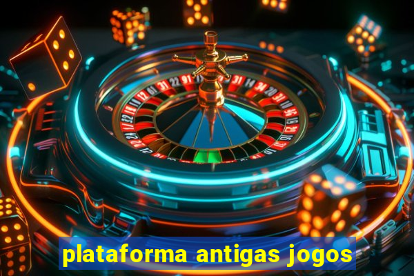 plataforma antigas jogos