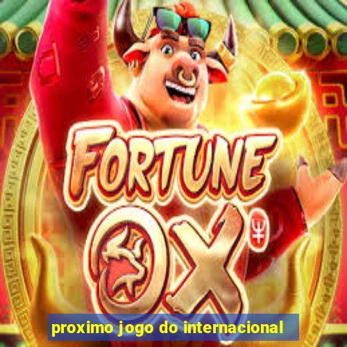 proximo jogo do internacional