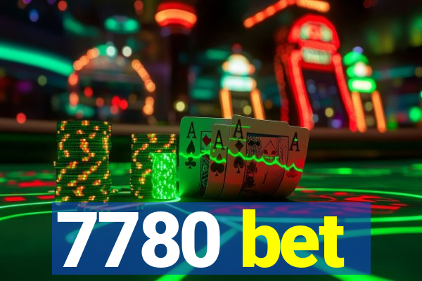 7780 bet