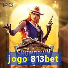 jogo 813bet