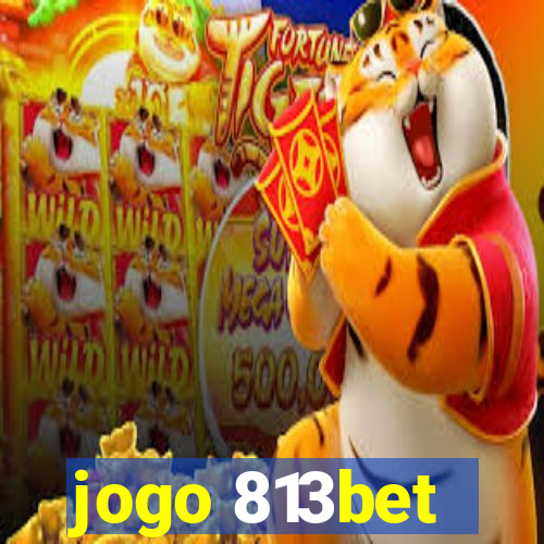 jogo 813bet