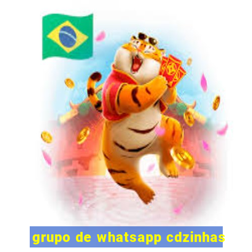 grupo de whatsapp cdzinhas