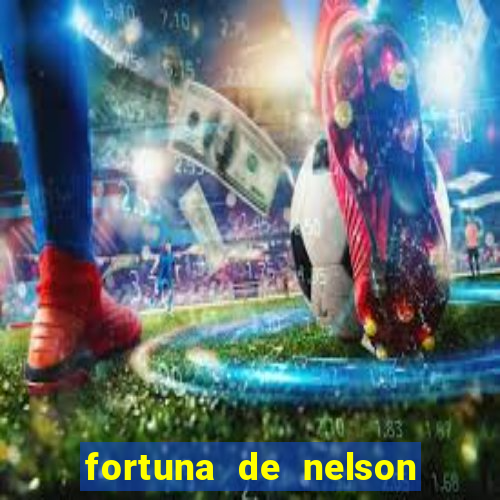 fortuna de nelson wilians advogados