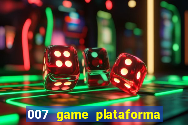 007 game plataforma de jogos