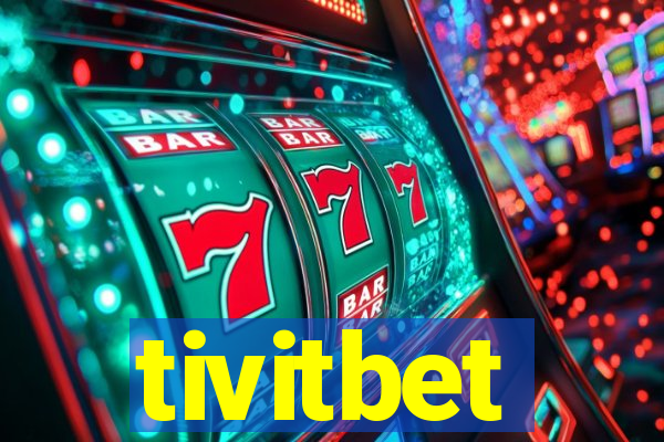 tivitbet