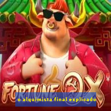 o alquimista final explicado