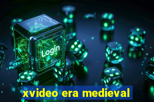 xvideo era medieval