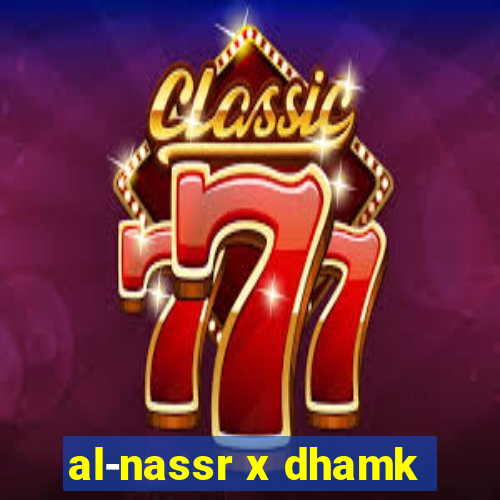 al-nassr x dhamk