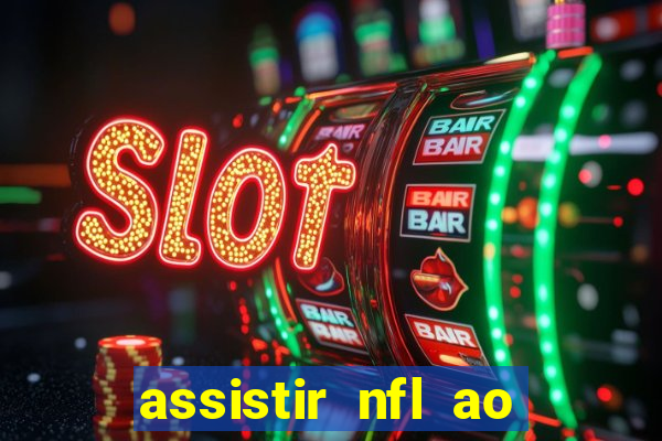 assistir nfl ao vivo gratis