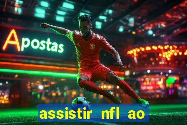 assistir nfl ao vivo gratis