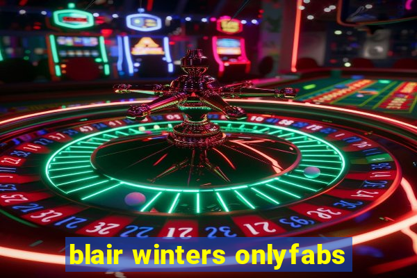 blair winters onlyfabs