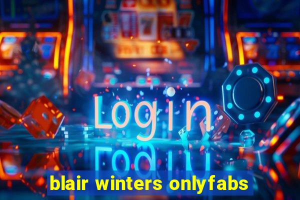 blair winters onlyfabs