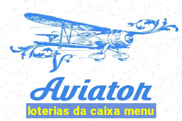 loterias da caixa menu