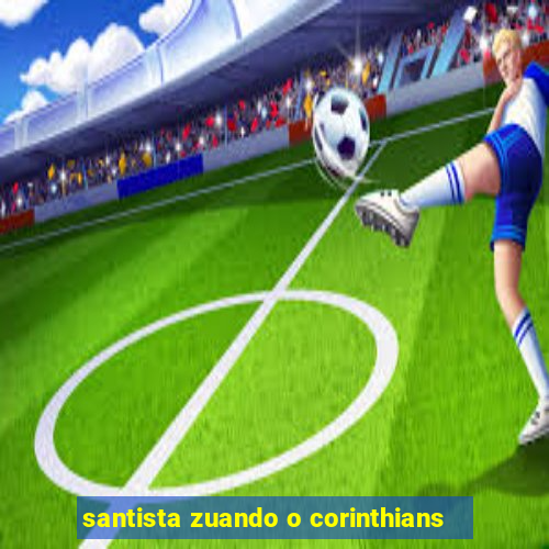 santista zuando o corinthians