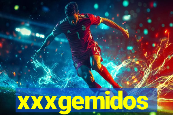 xxxgemidos