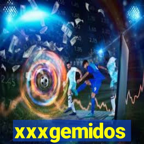 xxxgemidos