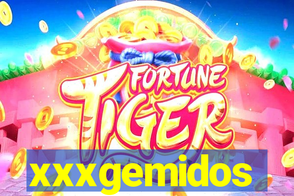 xxxgemidos