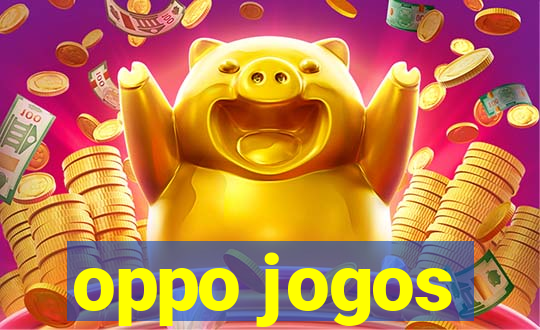 oppo jogos