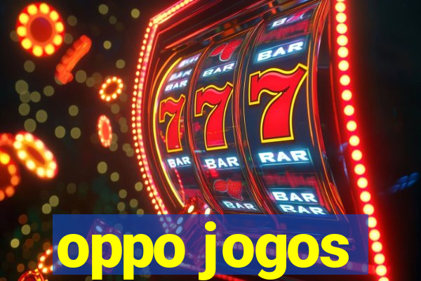 oppo jogos