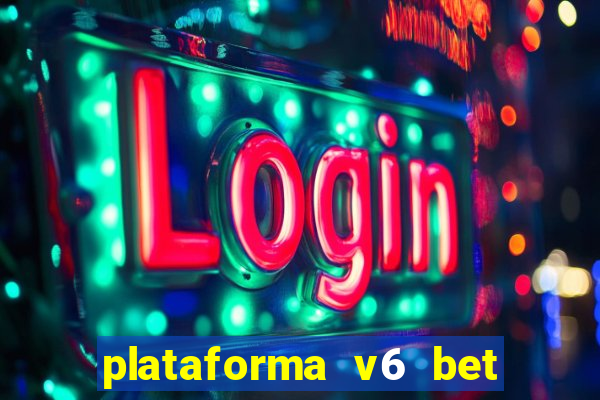 plataforma v6 bet paga mesmo