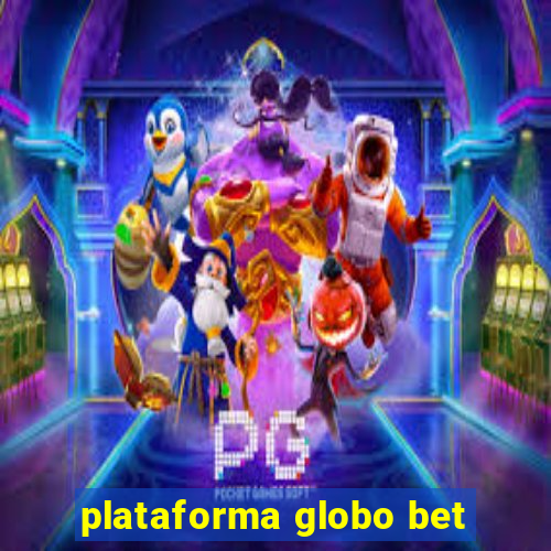 plataforma globo bet