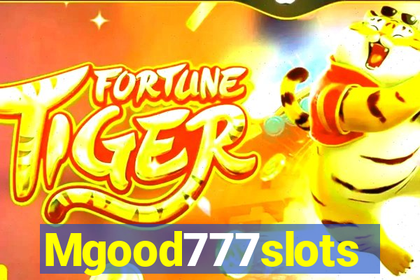 Mgood777slots