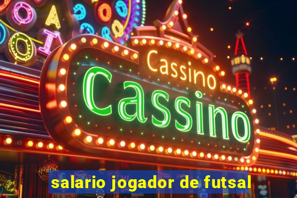 salario jogador de futsal