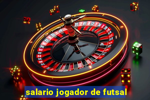 salario jogador de futsal