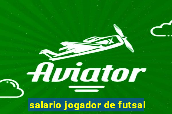 salario jogador de futsal