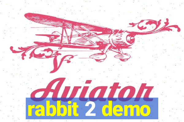 rabbit 2 demo